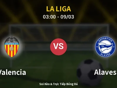 Kết Quả: Valencia 3-2 Alaves – Highlight & Bàn Thắng | La Liga