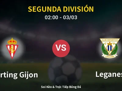 Kết Quả: Sporting Gijon 0-0 Leganes – Highlight & Bàn Thắng | Segunda División