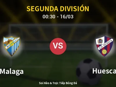 Kết Quả: Malaga 5-3 Huesca – Highlight & Bàn Thắng | Segunda División