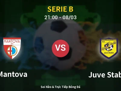 Soi Kèo Mantova vs Juve Stabia – 21:00 08/03 | Nhận Định, Dự Đoán Tỷ Số