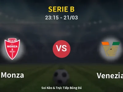 Soi Kèo Monza vs Venezia – 23:15 21/03 | Nhận Định, Dự Đoán Tỷ Số