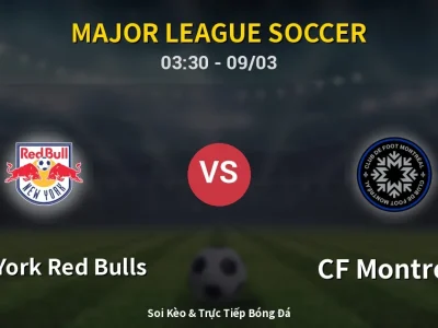 Kết Quả: New York Red Bulls 0-3 CF Montreal – Highlight & Bàn Thắng | Major League Soccer