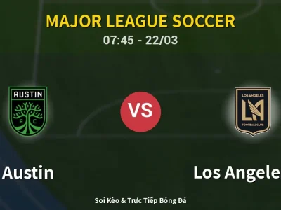 Kết Quả: Austin 0-0 Los Angeles FC – Highlight & Bàn Thắng | Major League Soccer