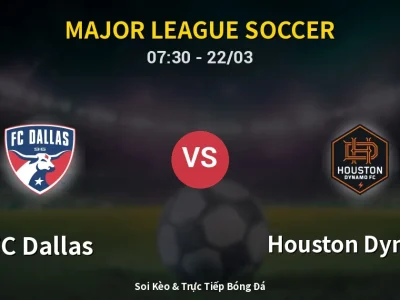 Kết Quả: FC Dallas 4-3 Houston Dynamo – Highlight & Bàn Thắng | Major League Soccer