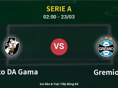 Kết Quả: Vasco DA Gama 2-1 Gremio – Highlight & Bàn Thắng | Serie A