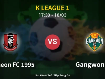 Kết Quả: Bucheon FC 1995 0-0 Gangwon FC – Highlight & Bàn Thắng | K League 1