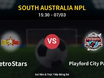 Kết Quả: MetroStars 1-3 Playford City Patriots – Highlight & Bàn Thắng | South Australia NPL