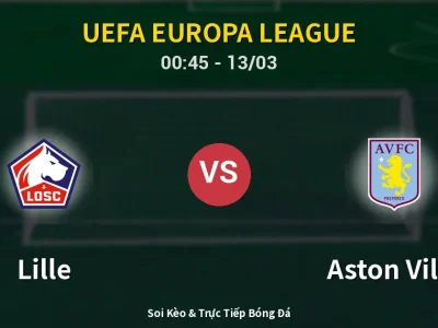 Kết Quả: Lille 0-1 Aston Villa – Highlight & Bàn Thắng | UEFA Europa League