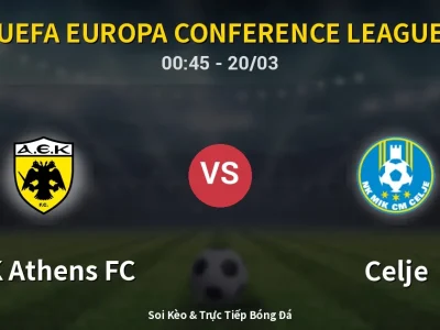 Soi Kèo AEK Athens FC vs Celje – 00:45 20/03 | Nhận Định, Dự Đoán Tỷ Số