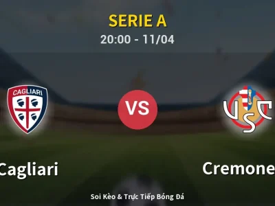 Soi Kèo Cagliari vs Cremonese – 20:00 11/04 | Nhận Định, Dự Đoán Tỷ Số