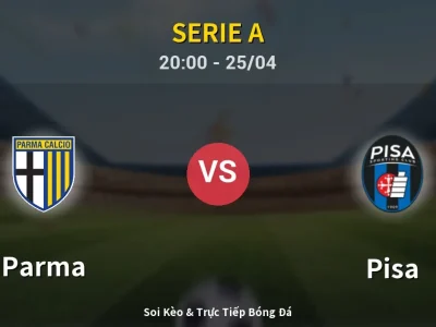 Soi Kèo Parma vs Pisa – 20:00 25/04 | Nhận Định, Dự Đoán Tỷ Số
