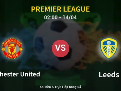 Kết Quả: Manchester United 1-2 Leeds – Highlight & Bàn Thắng | Premier League