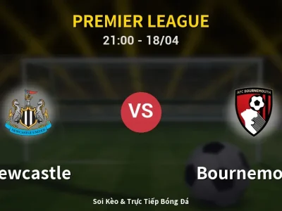 Soi Kèo Newcastle vs Bournemouth – 21:00 18/04 | Nhận Định, Dự Đoán Tỷ Số