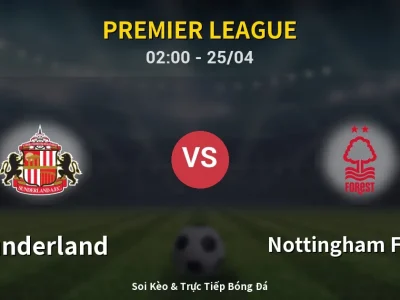 🔴 Trực Tiếp: Sunderland 0-0 Nottingham Forest – Link Xem Premier League (Full HD)