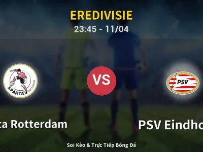 Soi Kèo Sparta Rotterdam vs PSV Eindhoven – 23:45 11/04 | Nhận Định, Dự Đoán Tỷ Số