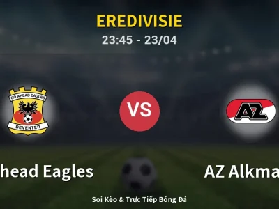 Soi Kèo GO Ahead Eagles vs AZ Alkmaar – 23:45 23/04 | Nhận Định, Dự Đoán Tỷ Số