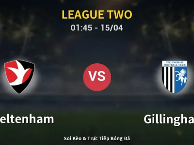 Kết Quả: Cheltenham 2-1 Gillingham – Highlight & Bàn Thắng | League Two