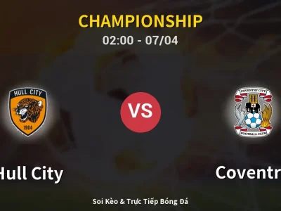 Kết Quả: Hull City 0-0 Coventry – Highlight & Bàn Thắng | Championship
