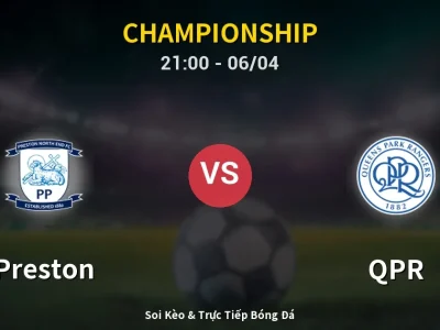Soi Kèo Preston vs QPR – 21:00 06/04 | Nhận Định, Dự Đoán Tỷ Số