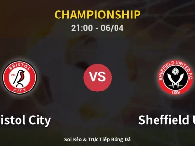 Soi Kèo Bristol City vs Sheffield Utd – 21:00 06/04 | Nhận Định, Dự Đoán Tỷ Số