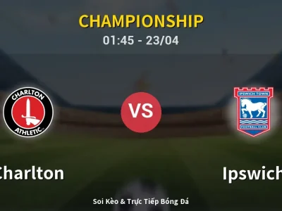 Kết Quả: Charlton 1-2 Ipswich – Highlight & Bàn Thắng | Championship
