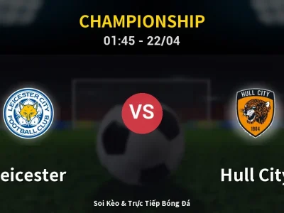Kết Quả: Leicester 2-2 Hull City – Highlight & Bàn Thắng | Championship