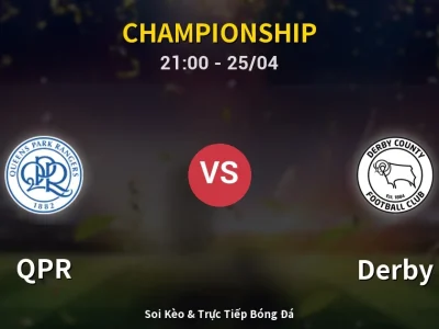 Soi Kèo QPR vs Derby – 21:00 25/04 | Nhận Định, Dự Đoán Tỷ Số