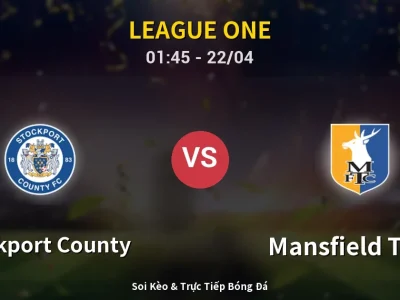 Kết Quả: Stockport County 0-1 Mansfield Town – Highlight & Bàn Thắng | League One