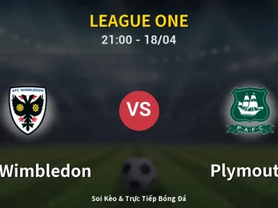 Soi Kèo AFC Wimbledon vs Plymouth – 21:00 18/04 | Nhận Định, Dự Đoán Tỷ Số