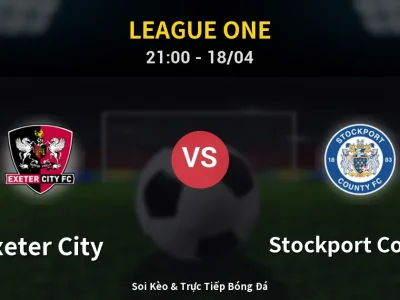 Soi Kèo Exeter City vs Stockport County – 21:00 18/04 | Nhận Định, Dự Đoán Tỷ Số