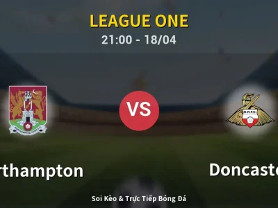 Soi Kèo Northampton vs Doncaster – 21:00 18/04 | Nhận Định, Dự Đoán Tỷ Số