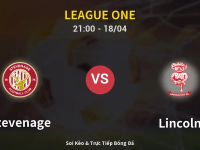 Soi Kèo Stevenage vs Lincoln – 21:00 18/04 | Nhận Định, Dự Đoán Tỷ Số
