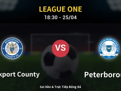 Soi Kèo Stockport County vs Peterborough – 18:30 25/04 | Nhận Định, Dự Đoán Tỷ Số