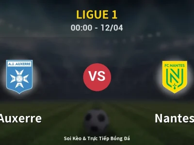 Kết Quả: Auxerre 0-0 Nantes – Highlight & Bàn Thắng | Ligue 1