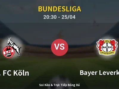 Soi Kèo 1. FC Köln vs Bayer Leverkusen – 20:30 25/04 | Nhận Định, Dự Đoán Tỷ Số