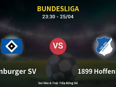 Soi Kèo Hamburger SV vs 1899 Hoffenheim – 23:30 25/04 | Nhận Định, Dự Đoán Tỷ Số