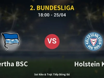 Soi Kèo Hertha BSC vs Holstein Kiel – 18:00 25/04 | Nhận Định, Dự Đoán Tỷ Số