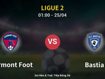 🔴 Trực Tiếp: Clermont Foot 1-0 Bastia – Link Xem Ligue 2 (Full HD)