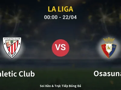 Kết Quả: Athletic Club 1-0 Osasuna – Highlight & Bàn Thắng | La Liga