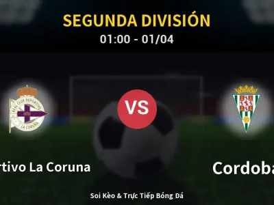 Kết Quả: Deportivo La Coruna 2-0 Cordoba – Highlight & Bàn Thắng | Segunda División