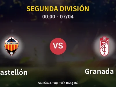Kết Quả: Castellón 3-2 Granada CF – Highlight & Bàn Thắng | Segunda División