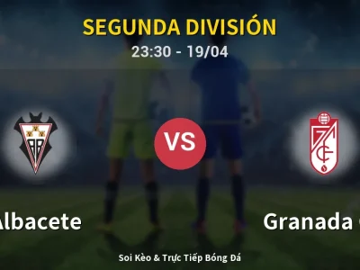 Soi Kèo Albacete vs Granada CF – 23:30 19/04 | Nhận Định, Dự Đoán Tỷ Số