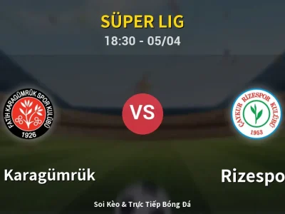 Soi Kèo Fatih Karagümrük vs Rizespor – 18:30 05/04 | Nhận Định, Dự Đoán Tỷ Số