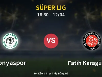 🔴 Trực Tiếp: Konyaspor 2-0 Fatih Karagümrük – Link Xem Süper Lig (Full HD)