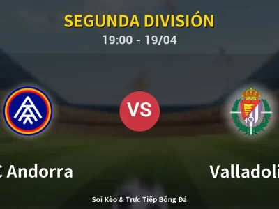 🔴 Trực Tiếp: FC Andorra 1-0 Valladolid – Link Xem Segunda División (Full HD)