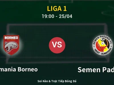Soi Kèo Pusamania Borneo vs Semen Padang – 19:00 25/04 | Nhận Định, Dự Đoán Tỷ Số