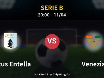 Soi Kèo Virtus Entella vs Venezia – 20:00 11/04 | Nhận Định, Dự Đoán Tỷ Số