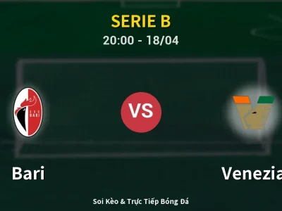 Soi Kèo Bari vs Venezia – 20:00 18/04 | Nhận Định, Dự Đoán Tỷ Số