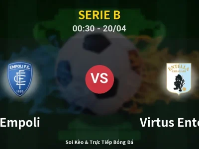 Kết Quả: Empoli 1-1 Virtus Entella – Highlight & Bàn Thắng | Serie B