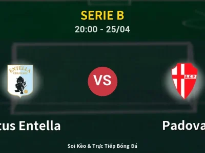 Soi Kèo Virtus Entella vs Padova – 20:00 25/04 | Nhận Định, Dự Đoán Tỷ Số